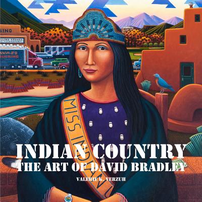 Indian Country: The Art of David Bradley - Verzuh, Valerie K