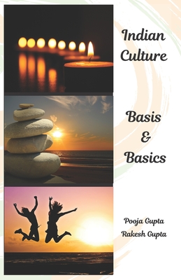 Indian Culture-Basis and Basics - Gupta, Rakesh, and Gupta, Pooja