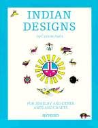 Indian Designs: For Jewelry and Other Arts and Crafts - Asch, Connie