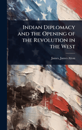 Indian Diplomacy and the Opening of the Revolution in the West