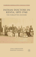 Indian Doctors in Kenya, 1895-1940: The Forgotten History