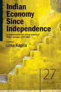 Indian Economy Since Independence: A Comprehensive and Critical Analysis of India's Economy, 1947-2016