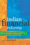 Indian Financial Reforms: Priorities and Policies Post Global Financial Crisis