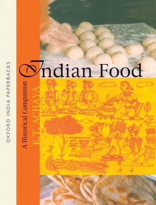 Indian Food: A Historical Companion - Achaya, K T