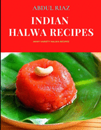 Indian Halwa Recipes: Many Variety Halwa Recipes