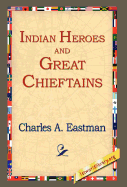 Indian Heroes and Great Chieftains