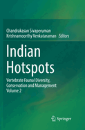 Indian Hotspots: Vertebrate Faunal Diversity, Conservation and Management Volume 1