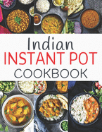 Indian Instant Pot Cookbook: Healthy and Easy Indian Instant Pot Pressure Cooker Recipes