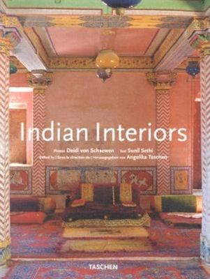 Indian Interiors/Interieurs de L'Inde - Taschen (Editor), and Von Schaewen, Deidi (Photographer), and Sethi, Sunil (Text by)