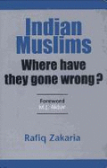 Indian Muslims: Where Have They Gone Wrong?