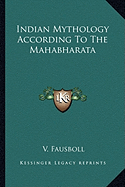 Indian Mythology According To The Mahabharata