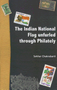 Indian National Flag Unfurled Through Philately