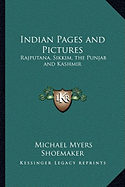 Indian Pages and Pictures: Rajputana, Sikkim, the Punjab and Kashmir