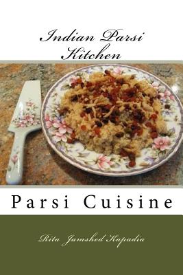 Indian Parsi Kitchen - Kapadia, Mrs Rita Jamshed