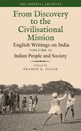 Indian People and Society: From Discovery to the Civilizational Mission: English Writings on India, the Imperial Archive, Volume 2