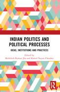 Indian Politics and Political Processes: Ideas, Institutions and Practices