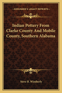 Indian Pottery From Clarke County And Mobile County, Southern Alabama