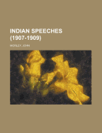 Indian Speeches (1907-1909)
