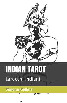 Indian Tarot: tarocchi indiani - Gallina, Simone