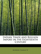 Indian Trade and Bullion Import in the Eighteenth Century