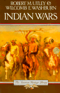 Indian Wars - Utley, Robert M, and Washburn, Wilcomb E