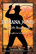 Indiana Jones Off the Beaten Path: An Unofficial Expedition