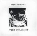Indiana Road - Fred J. Eaglesmith