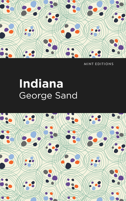 Indiana - Sand, George, and Editions, Mint (Contributions by)