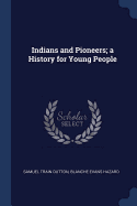 Indians and Pioneers; A History for Young People