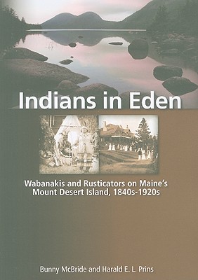 Indians in Eden - McBride, Bunny, and Prins, Harald