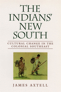 Indians' New South: Cultural Change in the Colonial Southeast