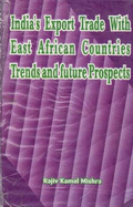 India's Export Trade with East African Countries: Trends and Future Prospects