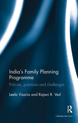 India's Family Planning Programme: Policies, practices and challenges - Visaria, Leela, and Ved, Rajani R.