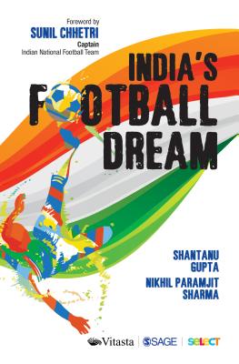 India's Football Dream - Gupta, Shantanu, and Sharma, Nikhil