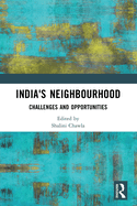 India's Neighbourhood: Challenges and Opportunities