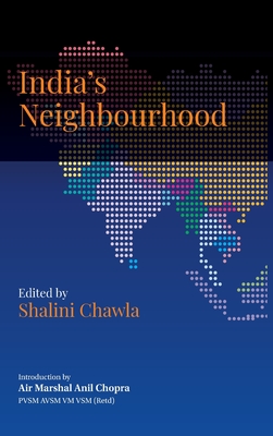 India's Neighbourhood: Challenges and Opportunities - Chawla, Shalini