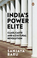 India's Power elite: Caste, class and cultural revolution