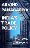 India's Trade Policy: The 1990s and Beyond