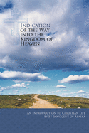 Indication of the Way Into the Kingdom of Heaven: An Introduction to Christian Life