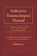 Indicative Trauma Impact Manual ITIM: ITIM for Professionals