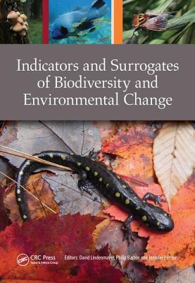 Indicators and Surrogates of Biodiversity and Environmental Change - Lindenmayer, David (Editor), and Barton, Philip (Editor), and Pierson, Jennifer (Editor)