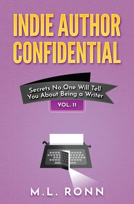 Indie Author Confidential Vol. 11 - Ronn, M L