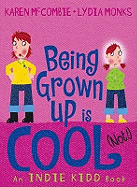 Indie Kidd: Being Grown Up Is Cool (Not!)