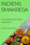 Indiens Smakresa: En Djupdykning i Indisk Gastronomi