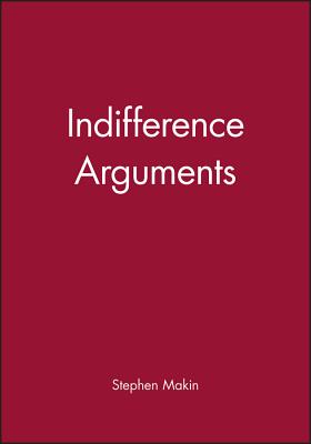 Indifference Arguments - Makin, Stephen
