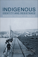 Indigenous Identity and Resistance: Researching the Diversity of Knowledge