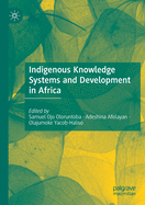 Indigenous Knowledge Systems and Development in Africa