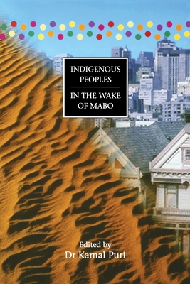 Indigenous Peoples: in the Wake of Mabo - Puri, Kamal (Editor)