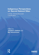 Indigenous Perspectives on Sacred Natural Sites: Culture, Governance and Conservation