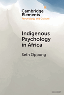 Indigenous Psychology in Africa: A Survey of Concepts, Theory, Research, and PRAXIS